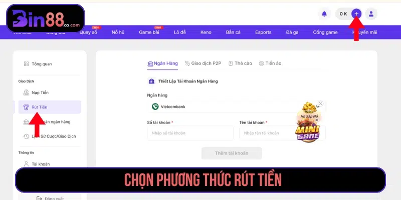 Rút Tiền BIN88 - Điều Kiện, Các Bước Và Lỗi Cần Biết Chọn mục rút tiền trong tài khoản BIN88