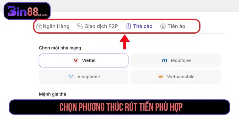 Rút Tiền BIN88 - Điều Kiện, Các Bước Và Lỗi Cần Biết Chọn phương thức rút tiền phù hợp