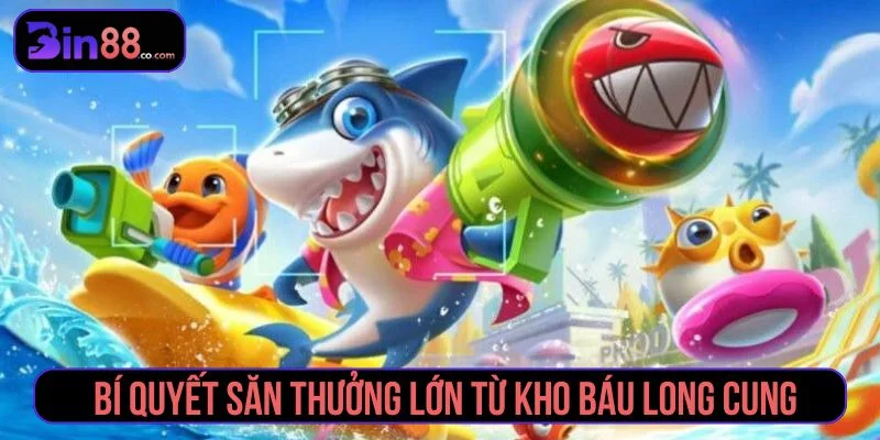 Kho Báu Long Cung - Cách Chơi, Chọn Phòng Và Quản Lý Đạn Lưu ý khi chơi Kho báu Long Cung
