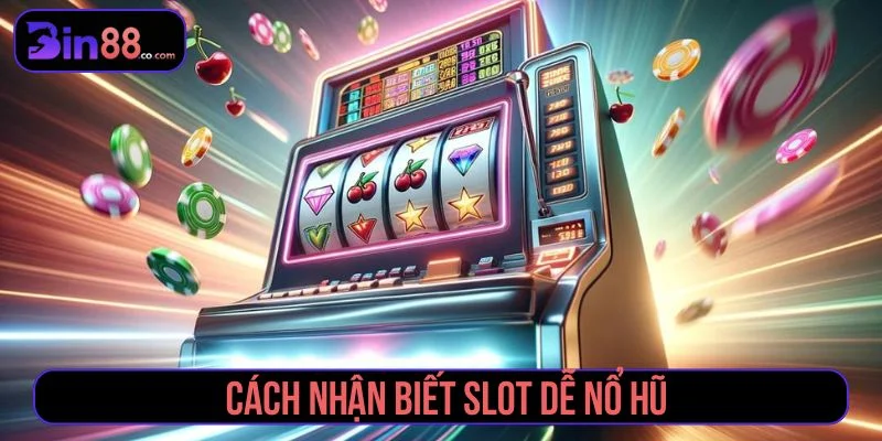 Kinh Nghiệm Chơi Slot Dễ Nổ Hũ Và Cách Quản Lý Vốn Các yếu tố cần kiểm tra trước khi chơi slot