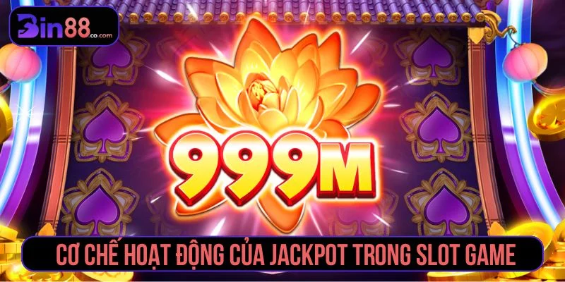 Slot Game Jackpot - Cơ Chế Nổ Hũ, Cách Chơi Và Lưu Ý Tìm hiểu cơ chế hoạt động của jackpot trong slot game