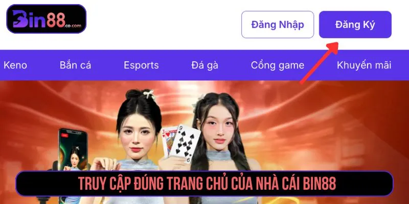 Truy cập đúng website chính thức trước khi tạo tài khoản BIN88