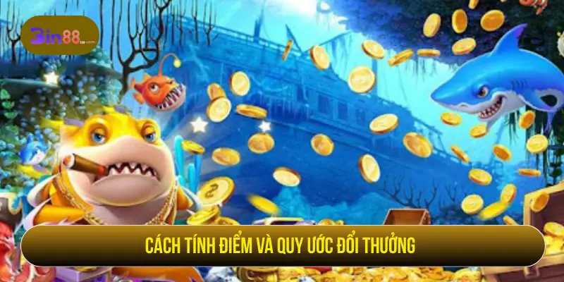 Bắn Cá Kingfun - Luật Chơi, Hệ Số Cá Và Cách Quản Lý Đạn Cách tính điểm trong Bắn cá Kingfun