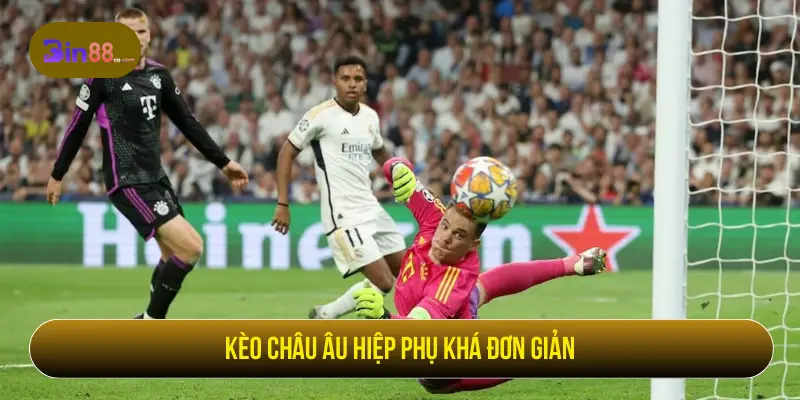 Kèo Hiệp Phụ - Cách Đọc Kèo, Loại Cược Và Lưu Ý Kèo châu Âu trong thời gian hiệp phụ