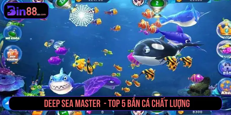 Top 5 Game Bắn Cá Phổ Biến Theo Lối Chơi Và Tính Năng Deep Sea Master trong top game bắn cá