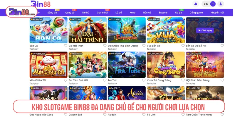 BIN88 - Nhà Cái Cá Cược, Casino & Game Bài Trực Tuyến Kho slot game đa dạng chủ đề